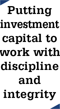 Putting investment capital to work with discipline and integrity