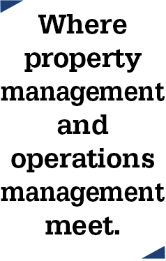 Where property management and operations management meet.